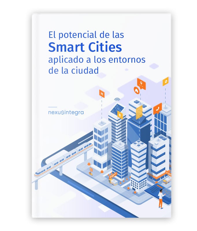El potencial de las Smart Cities aplicado a los Entornos de la Ciudad